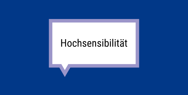 Rechteckige Sprechblase auf blauem Hintergrund in der Hochsensibilität steht.